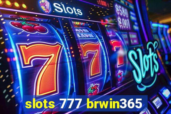 slots 777 brwin365